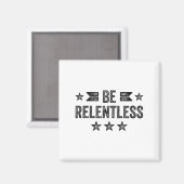 Aimant Be Relentless Insrational Motivational Never Giver (Recto/Verso)
