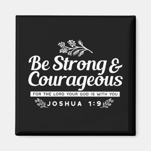 Aimant Be Strong and Courageous – Joshua 1:9 Bible Verse (Devant)