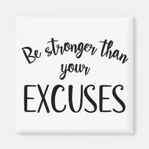 Aimant Be stronger than your excuses