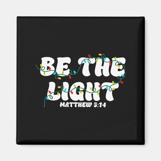Aimant Be The Light Matthew 5_14 Christian Merry Christma (Devant)