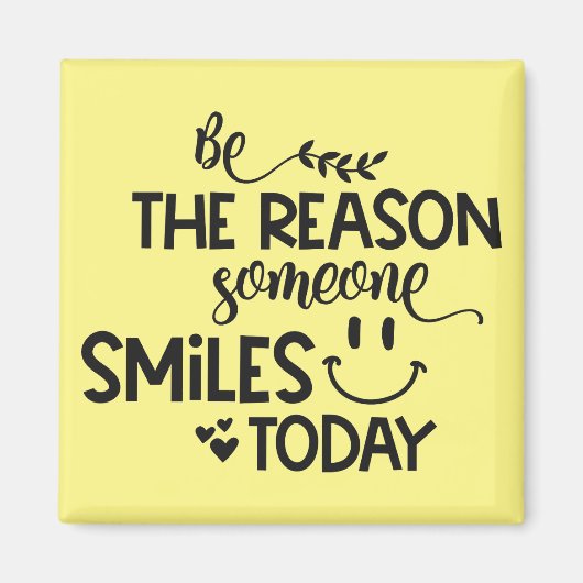 Aimant Be the reason someone smiles today (Devant)