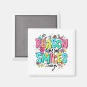 Aimant Be The Reason Someone Smiles Today Mental Health  (Recto/Verso)