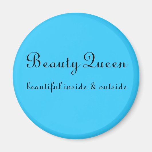 Aimant Beauty Queen, belle à l'intérieur et à l'extérieur (Devant)