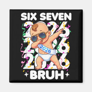 Aimant Bébé du Nouvel An 2026 Six Sept Bruh Drôle Cool Da