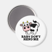Aimant Bébé Ne m'encombre pas Funny Cow Pun (Recto/Verso)