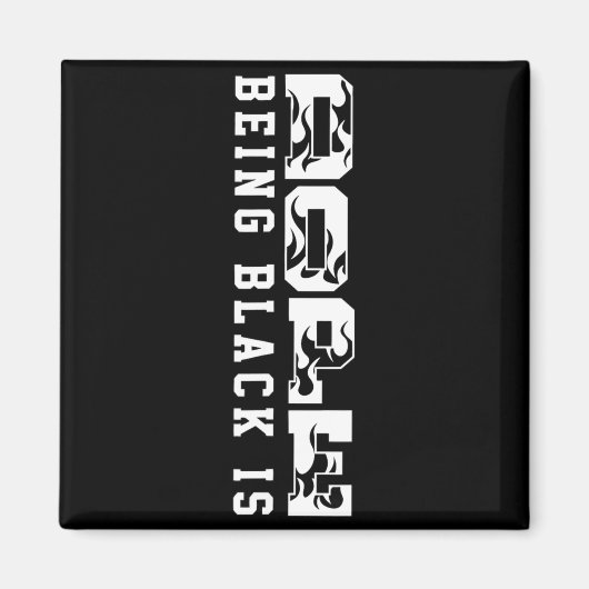 Aimant Being Black Is Black History Hbcu Melanin African  (Devant)