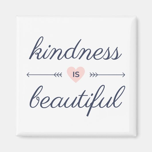 Aimant Being kind quotes - kindness is beautiful (Devant)