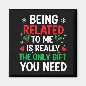 Aimant Being Related To Me Is Really The Only You Need  (Devant)