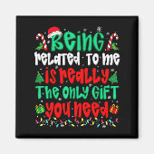 Aimant Being Related To Me Only Gift You Need Funny Chris (Devant)