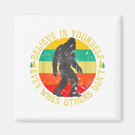 Aimant Believe In Yourself Sasquatch Funny Motivational B (Devant)