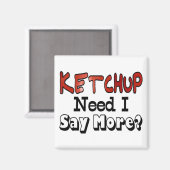 Aimant Besoin de plus de ketchup (Recto/Verso)