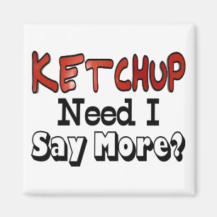 Aimant Besoin de plus de ketchup
