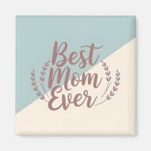 Aimant Best Mom Ever - Elegant Conception de la Menthe et