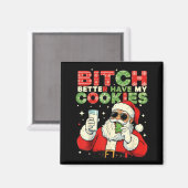 Aimant Better Have My Cookies Santa Claus Christmas Funny (Recto/Verso)