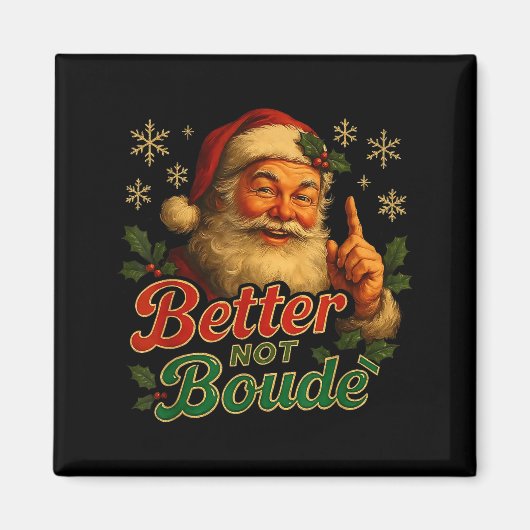 Aimant Better Not Boude Funny Cajun Christmas Santa  (Devant)