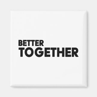 Aimant Better Together