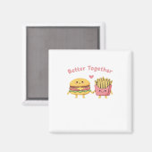 Aimant Better Together Valentine Cute Kawaii Burger Fries (Recto/Verso)