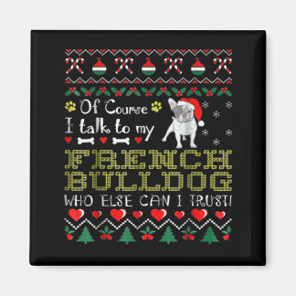 Aimant Bien Sûr, Je Parle À Mon Bulldog Français