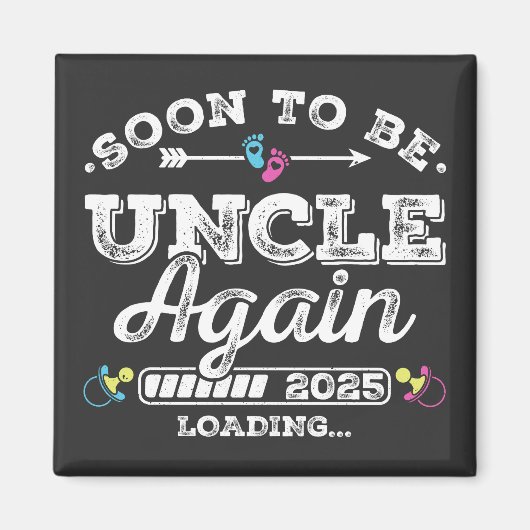 Aimant Bientôt être oncle à nouveau 2025 Chargement Carré (Devant)