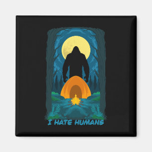 Aimant Bigfoot Je Déteste Les Humains Et Vous Devriez Aus