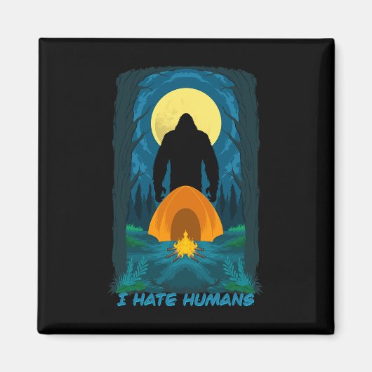 Aimant Bigfoot Je Déteste Les Humains Et Vous Devriez Aus (Devant)