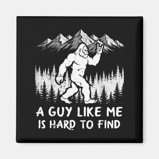 Aimant Bigfoot Un gars comme est difficile à trouver drôl (Devant)