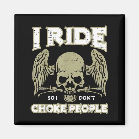 Aimant Biker Ride So I Dont Choke People Funny Motorcycle (Devant)