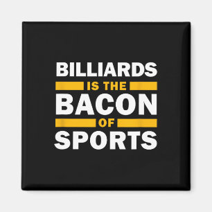 Aimant Billiards Est Le Bacon De Sport Billiard Funny Bi