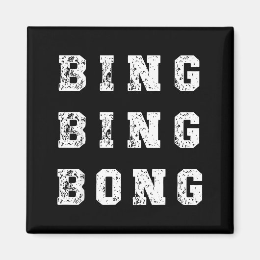Aimant Bing Bing Bong Funny Retro Distressed Quote (Devant)