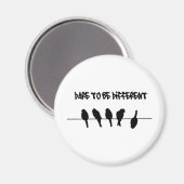 Aimant Birds on a wire - dare to be different (Recto/Verso)