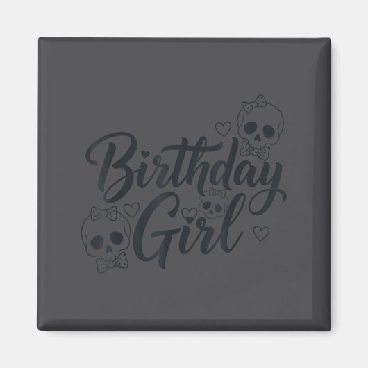 Aimant Birthday Girl Skull Skeleton Lover Cute Funny Kawa (Devant)