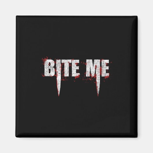Aimant Bite Me Vampire Dents Bloody Halloween (Devant)