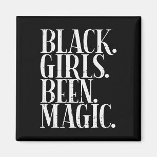 Aimant Black Girls Been Magic Melanin African American Hi