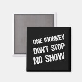 Aimant Black History Month Phrases One Monkey Don't Stop  (Recto/Verso)