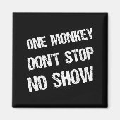 Aimant Black History Month Phrases One Monkey Don't Stop  (Devant)