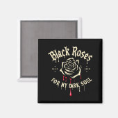 Aimant Black Roses For My Dark Soul Funny Gift For Men Wo (Recto/Verso)