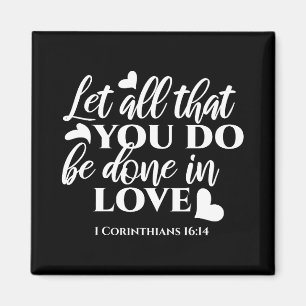 Aimant Black & White 1 Corinthiens 16:14 Bible Verse Art