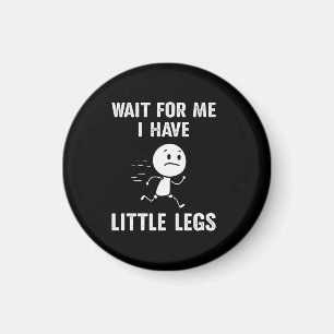 Aimant Blagues drôles sur les jambes courtes Memes Attend