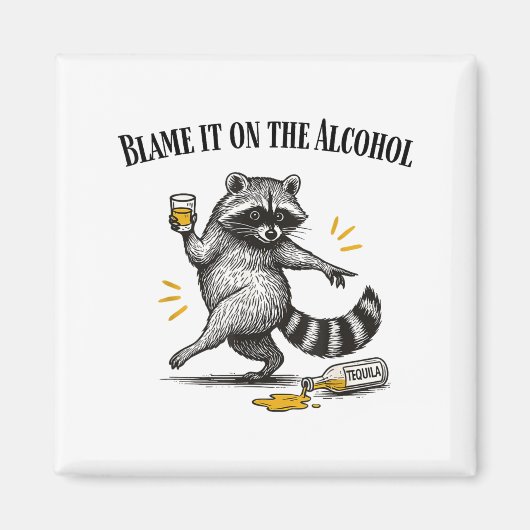 Aimant Blame It On The Alcohol Drunk Raccoon Meme Trashed (Devant)
