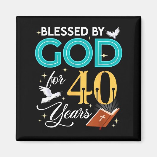 Aimant Blessed By God For 40 Years Old 40 Birthday 40th B (Devant)