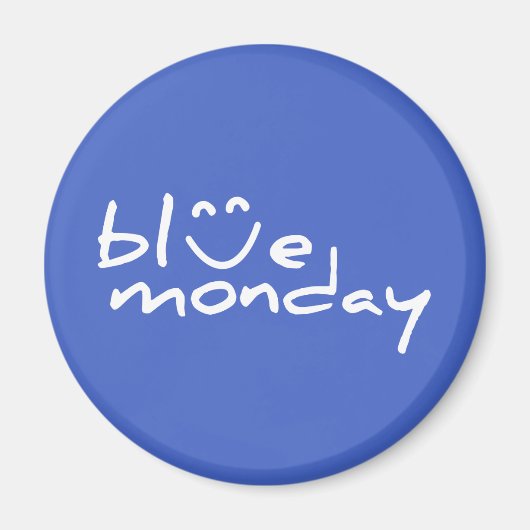 Aimant Blue monday. Lundi bleu souriant. (Devant)