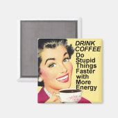Aimant Boire du café Faire des choses stupides plus rapid (Recto/Verso)