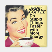 Aimant Boire du café Faire des choses stupides plus rapid (Devant)