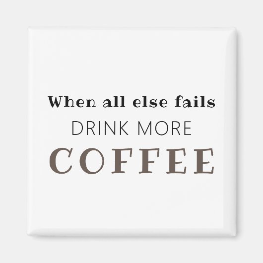 Aimant Boire plus d'aimant café (Devant)