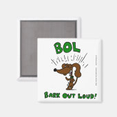 Aimant "BOL Bark Out Loud" (Recto/Verso)