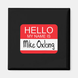 Aimant Bonjour Mon nom est Mike Oxlong Fun Adult Humor Jo