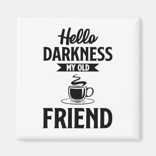 Aimant Bonjour Ténèbres Mon Vieux Ami Drôle Café S