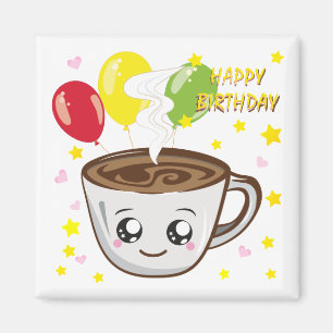 Aimant Bonne tasse de café d'anniversaire, kawaii