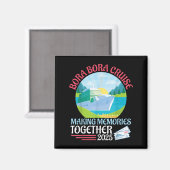 Aimant Bora Bora Croisière Rendre Des Souvenirs Ensemble  (Recto/Verso)