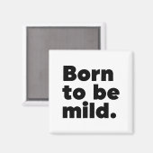 Aimant Born To Be Mild (Recto/Verso)